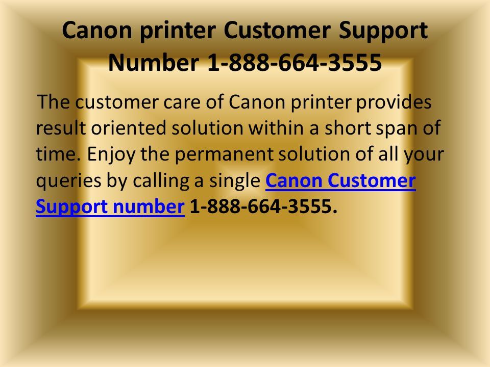 Canon printer Customer Support Number The customer care of Canon printer provides result oriented solution within a short span of time.