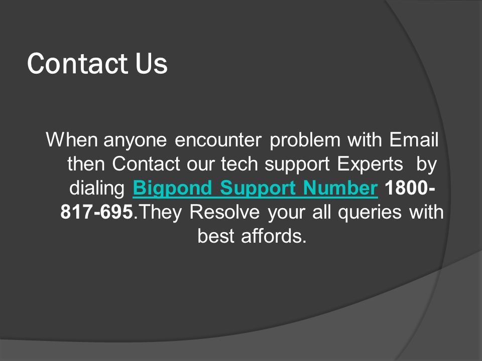 Contact Us When anyone encounter problem with  then Contact our tech support Experts by dialing Bigpond Support Number They Resolve your all queries with best affords.Bigpond Support Number