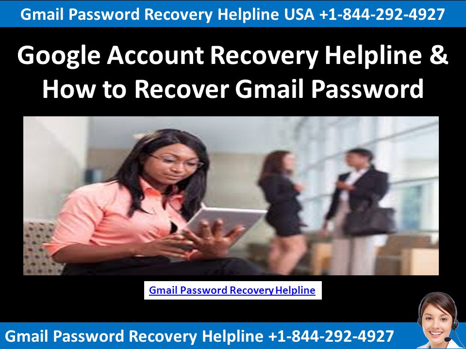 Google Account Recovery Helpline & How to Recover Gmail Password Gmail Password Recovery Helpline Gmail Password Recovery Helpline USA Gmail Password Recovery Helpline