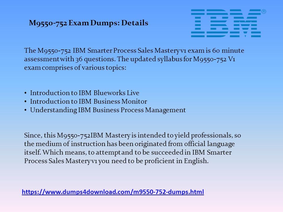 M Exam Dumps: Details The M IBM Smarter Process Sales Mastery v1 exam is 60 minute assessment with 36 questions.