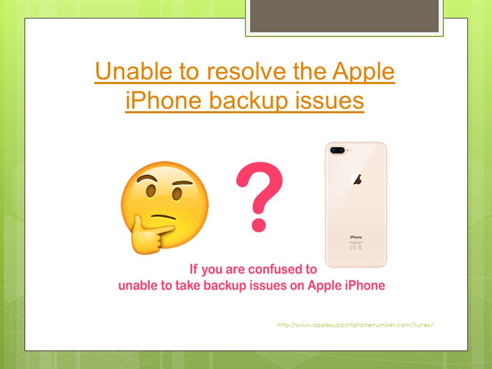 Unable to resolve the Apple iPhone backup issues