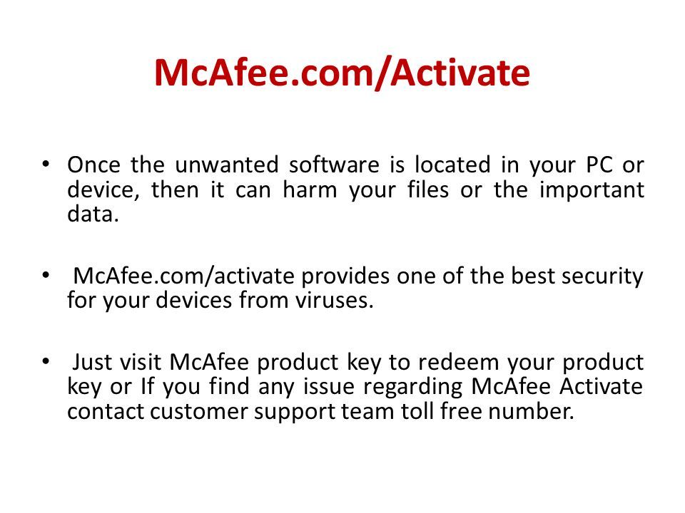 McAfee.com/Activate Once the unwanted software is located in your PC or device, then it can harm your files or the important data.