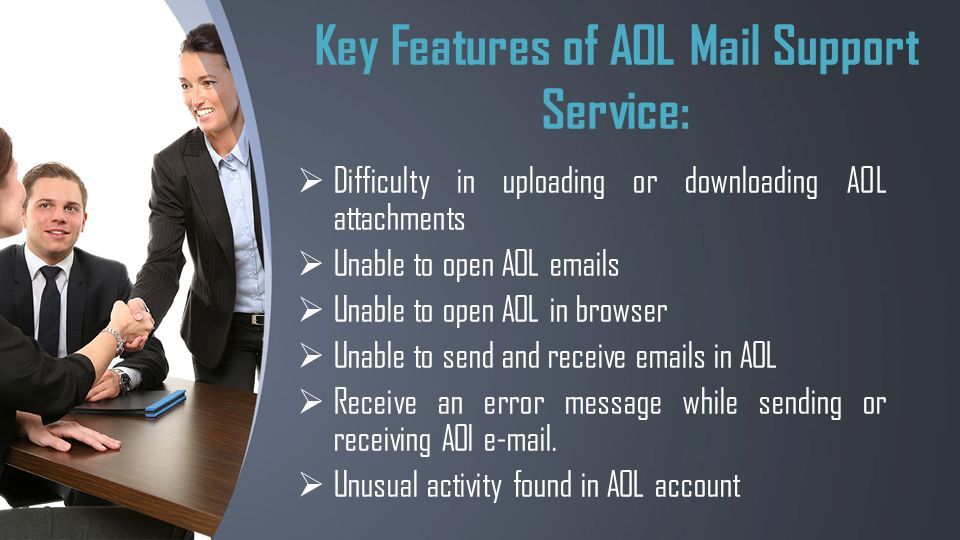 This presentation uses a free template provided by FPPT.com   Key Features of AOL Mail Support Service:  Difficulty in uploading or downloading AOL attachments  Unable to open AOL  s  Unable to open AOL in browser  Unable to send and receive  s in AOL  Receive an error message while sending or receiving AOl  .