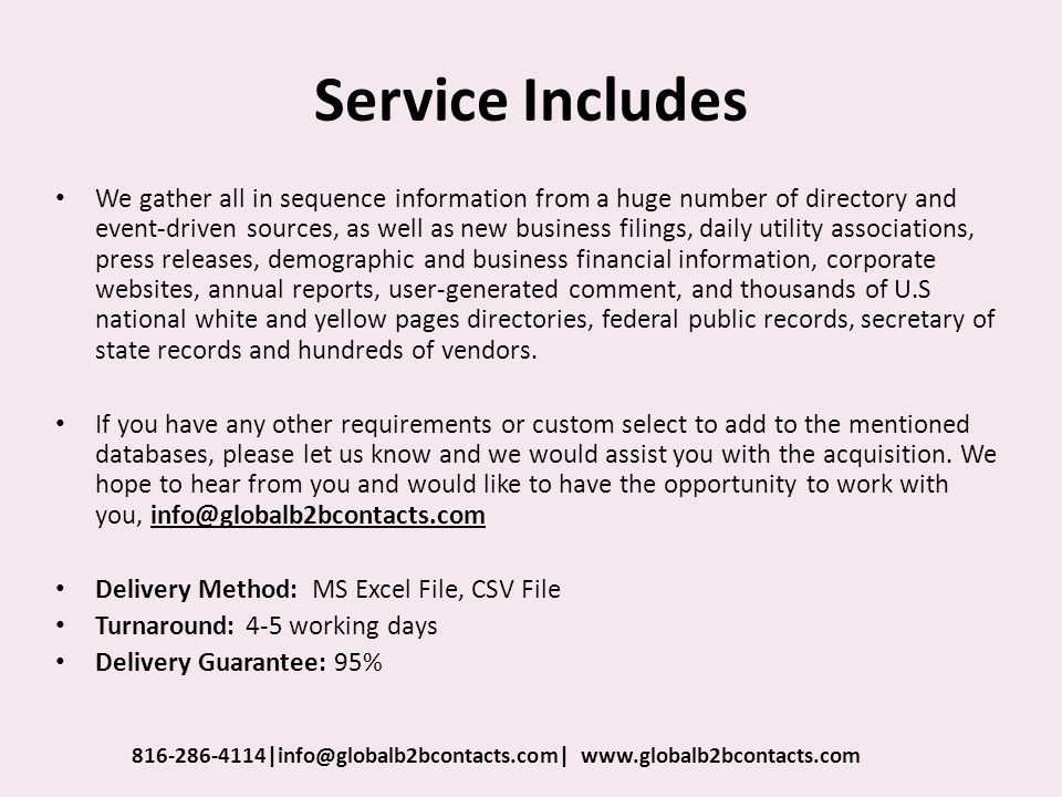 Service Includes We gather all in sequence information from a huge number of directory and event-driven sources, as well as new business filings, daily utility associations, press releases, demographic and business financial information, corporate websites, annual reports, user-generated comment, and thousands of U.S national white and yellow pages directories, federal public records, secretary of state records and hundreds of vendors.