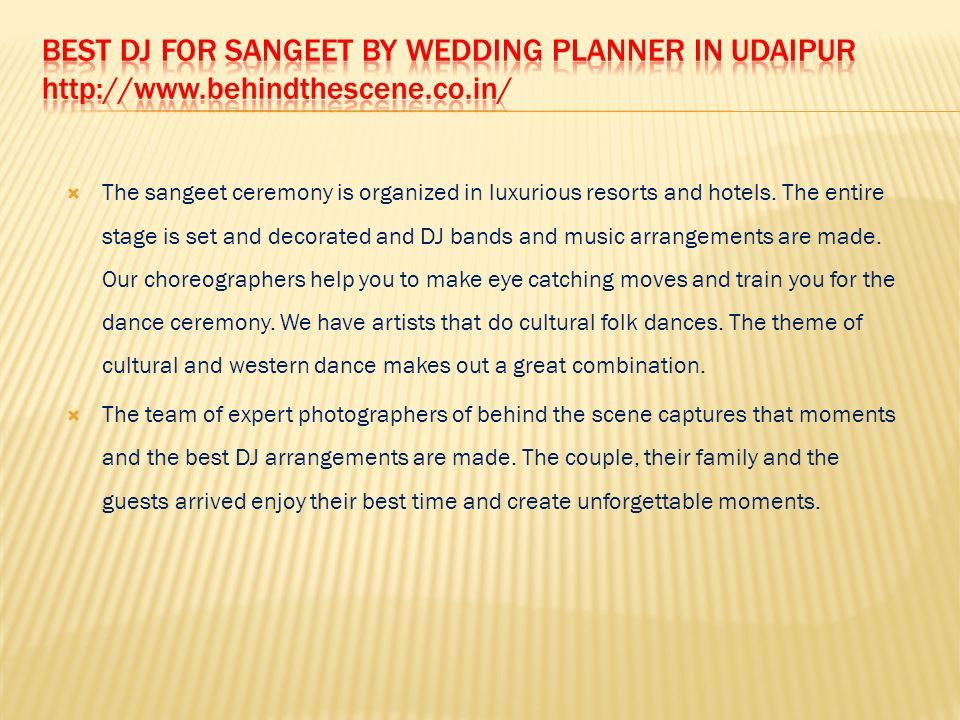  The sangeet ceremony is organized in luxurious resorts and hotels.
