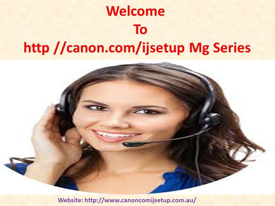 Welcome To http //canon.com/ijsetup Mg Series Website:
