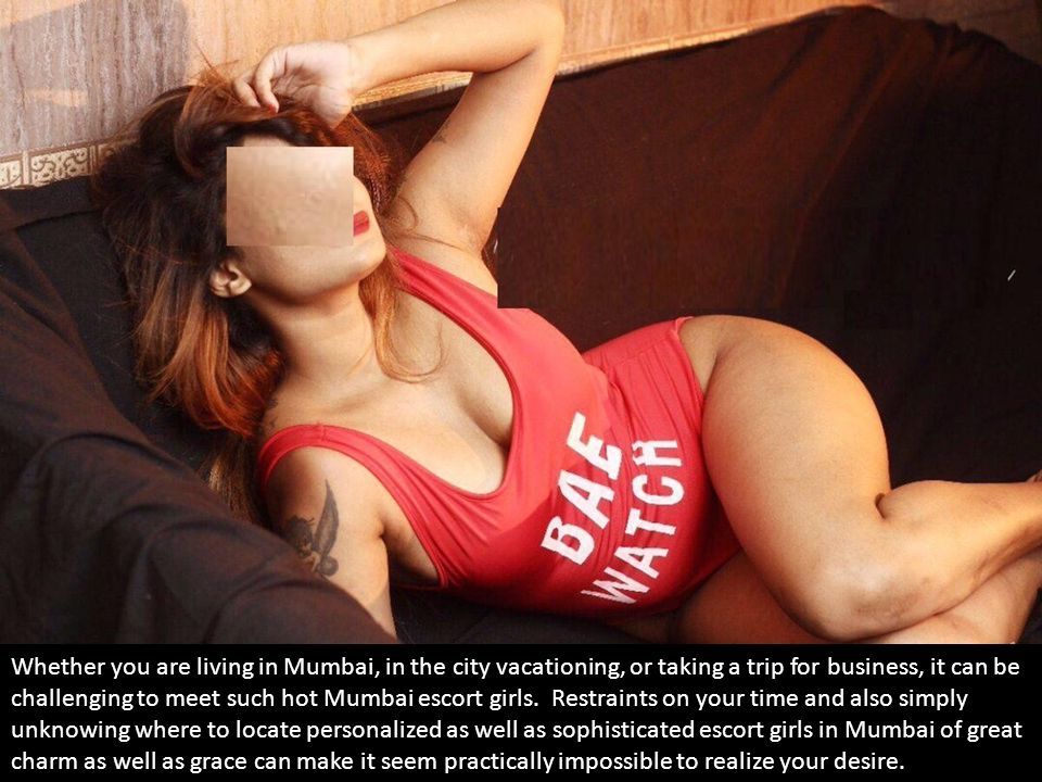 Whether you are living in Mumbai, in the city vacationing, or taking a trip for business, it can be challenging to meet such hot Mumbai escort girls.