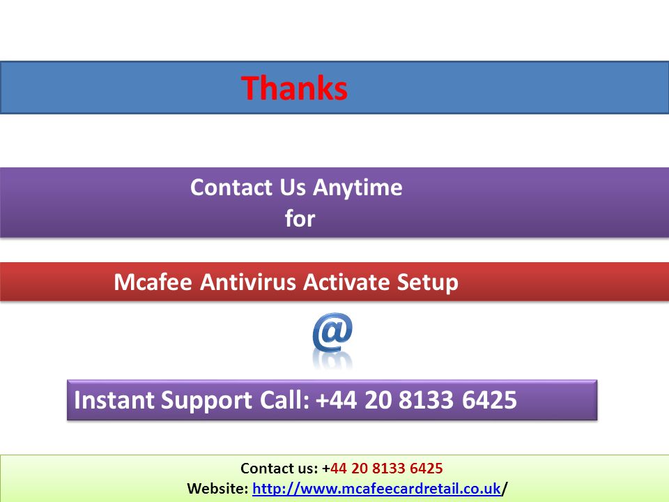 Contact Us Anytime for Contact Us Anytime for Mcafee Antivirus Activate Setup Instant Support Call: Thanks Contact us: Website:   Contact us: Website: