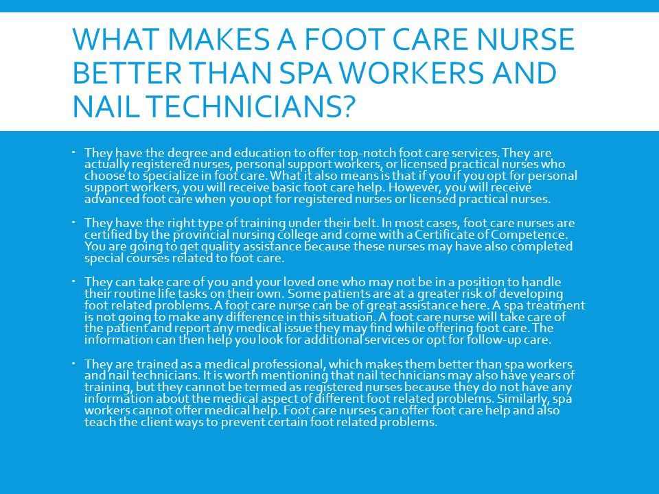 WHAT MAKES A FOOT CARE NURSE BETTER THAN SPA WORKERS AND NAIL TECHNICIANS.