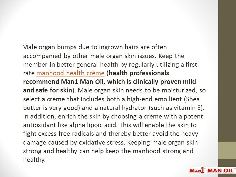 Male organ bumps due to ingrown hairs are often accompanied by other male organ skin issues.