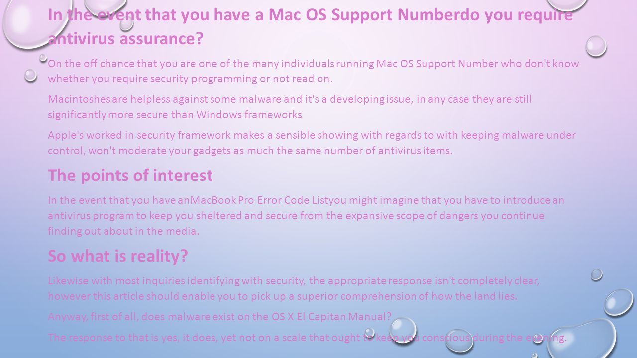 In the event that you have a Mac OS Support Numberdo you require antivirus assurance.