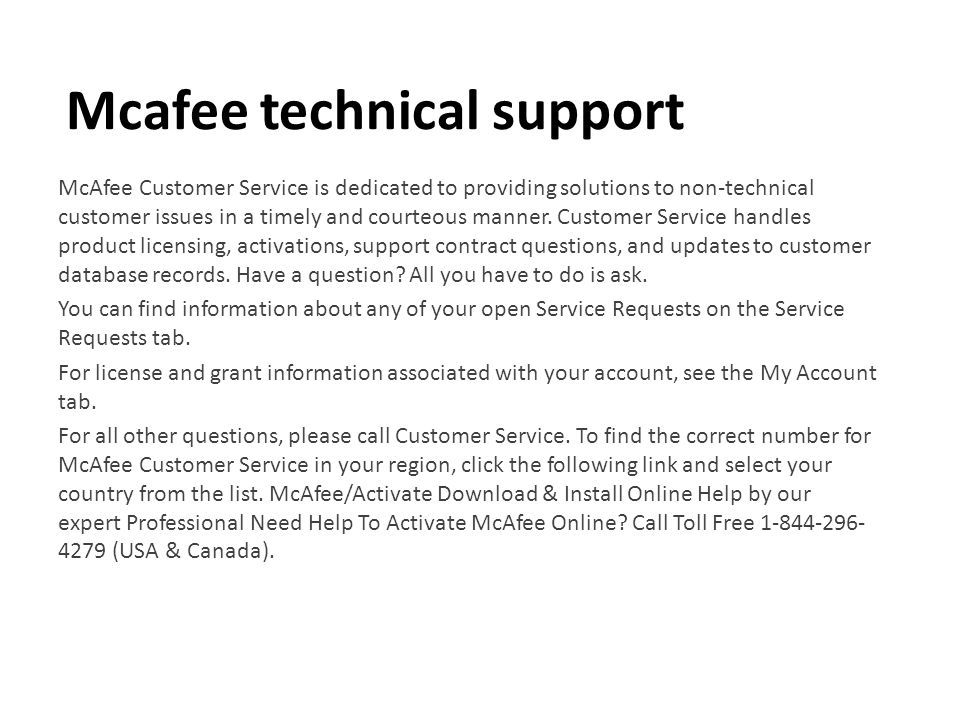 Mcafee technical support McAfee Customer Service is dedicated to providing solutions to non-technical customer issues in a timely and courteous manner.
