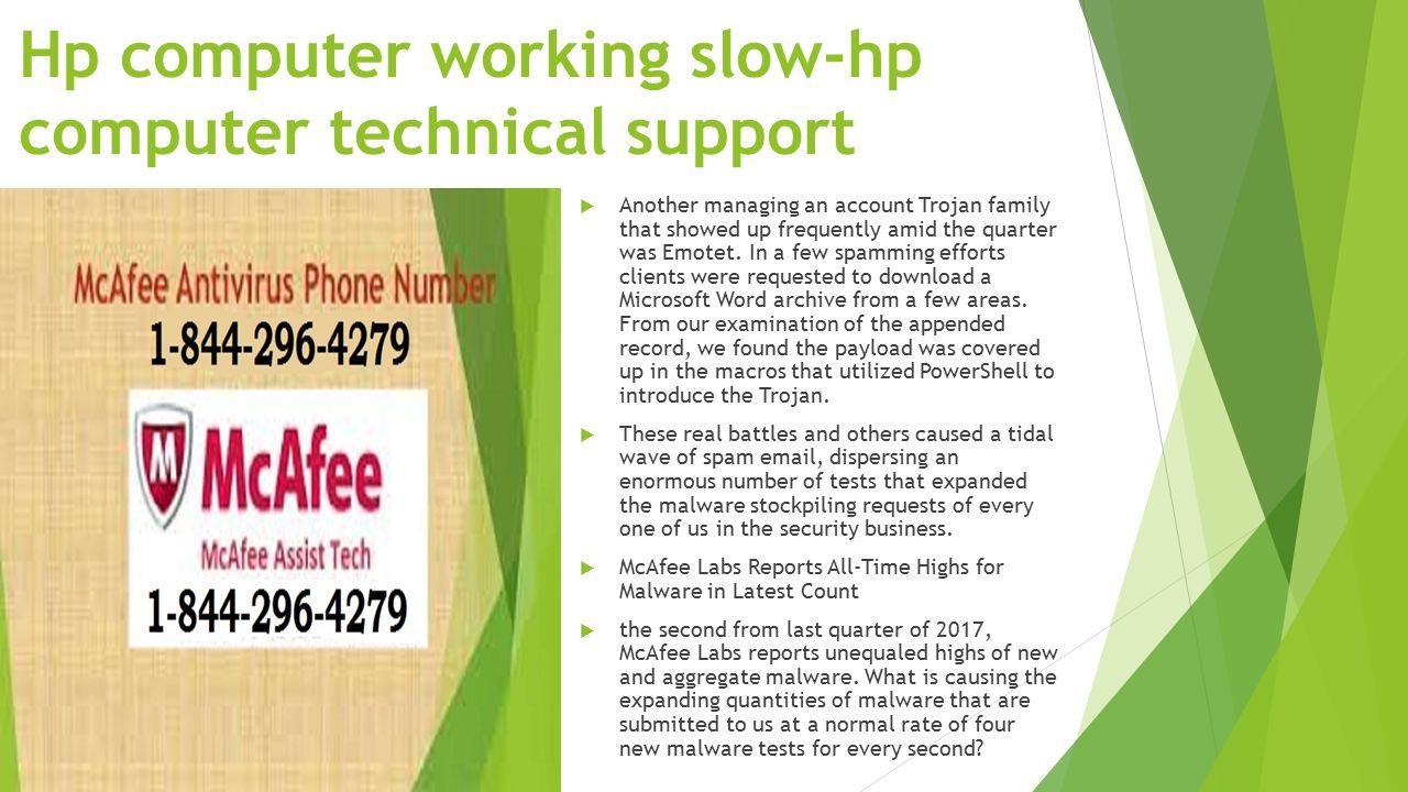 Hp computer working slow-hp computer technical support  Another managing an account Trojan family that showed up frequently amid the quarter was Emotet.