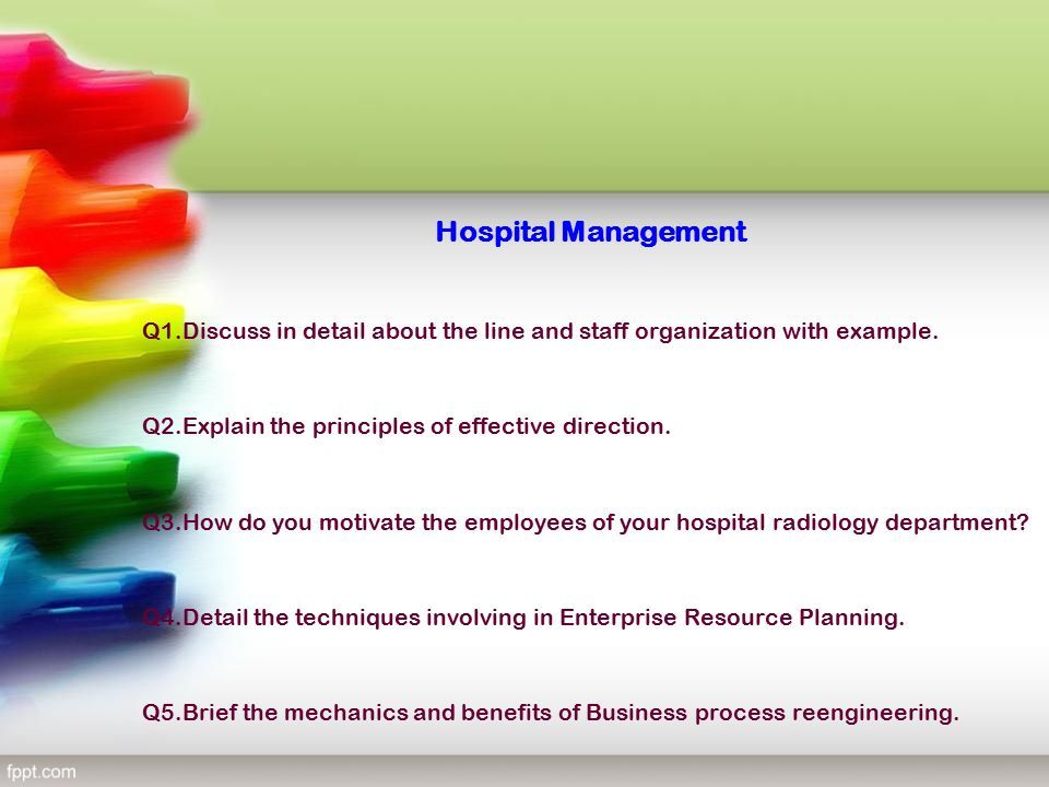 Hospital Management Q1.Discuss in detail about the line and staff organization with example.