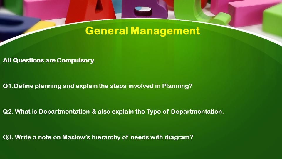 This presentation uses a free template provided by FPPT.com   General Management All Questions are Compulsory.