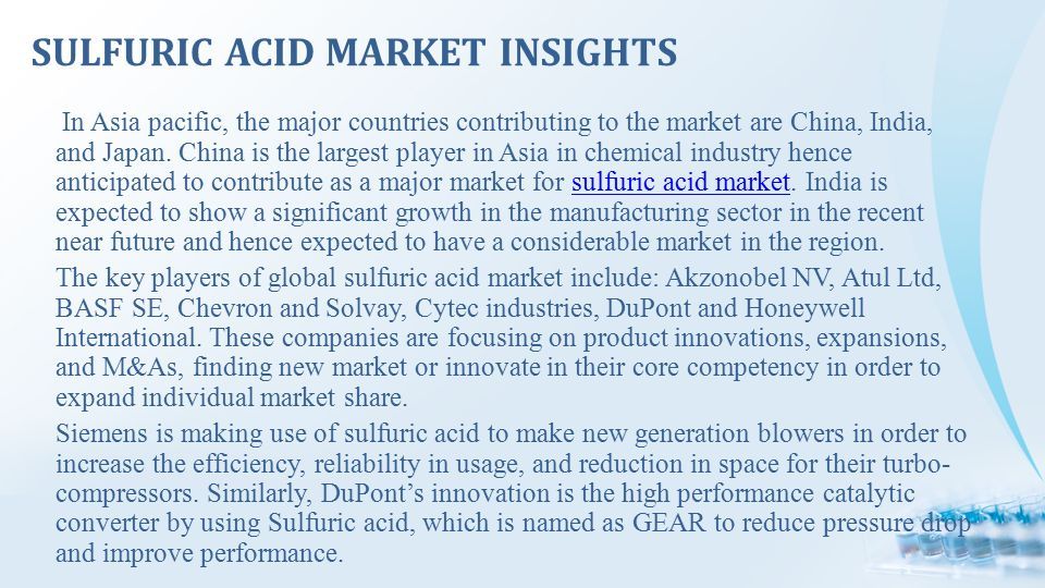 SULFURIC ACID MARKET INSIGHTS In Asia pacific, the major countries contributing to the market are China, India, and Japan.