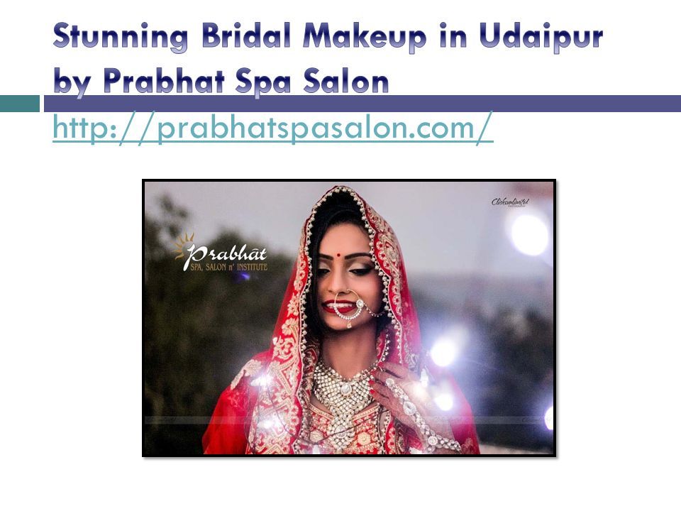 Stunning Bridal Makeup in Udaipur by Prabhat Spa Salon - ppt download