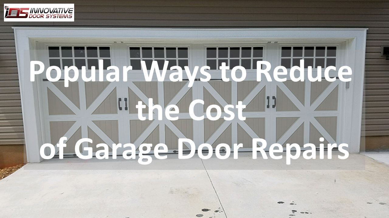 Popular Ways to Reduce the Cost of Garage Door Repairs - ppt download