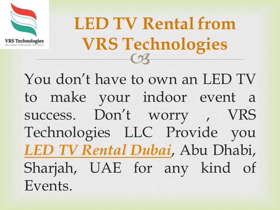  You don’t have to own an LED TV to make your indoor event a success.