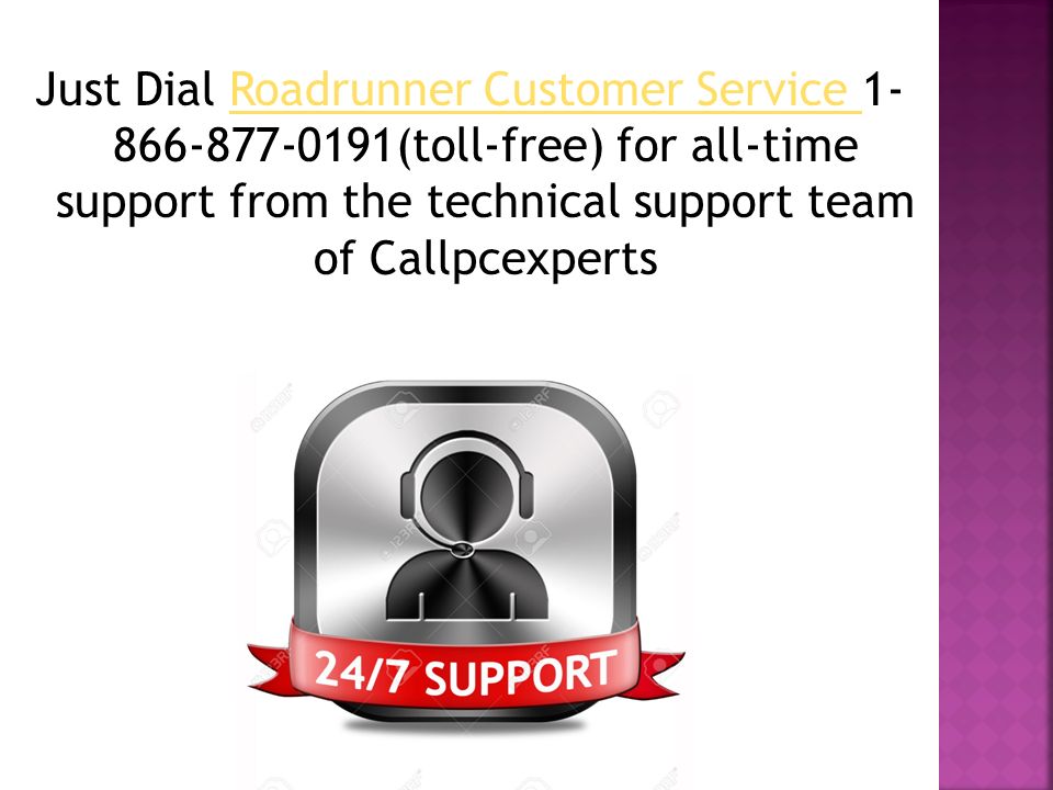 Just Dial Roadrunner Customer Service (toll-free) for all-time support from the technical support team of CallpcexpertsRoadrunner Customer Service