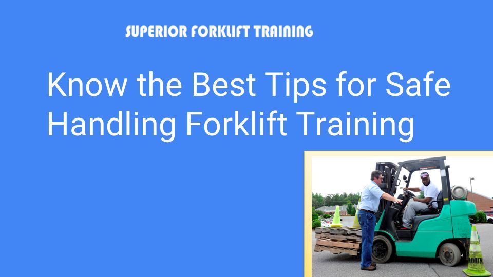 Know The Best Tips For Safe Handling Forklift Training Ppt Download know-the-best-tips-for-safe-handling-forklift-training-ppt-download