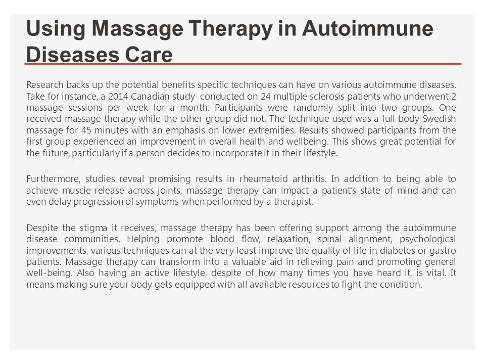 Using Massage Therapy in Autoimmune Diseases Care Research backs up the potential benefits specific techniques can have on various autoimmune diseases.