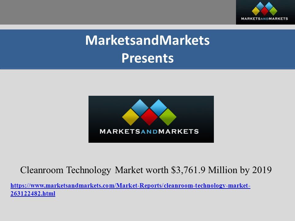 MarketsandMarkets Presents Cleanroom Technology Market worth $3,761.9 Million by html
