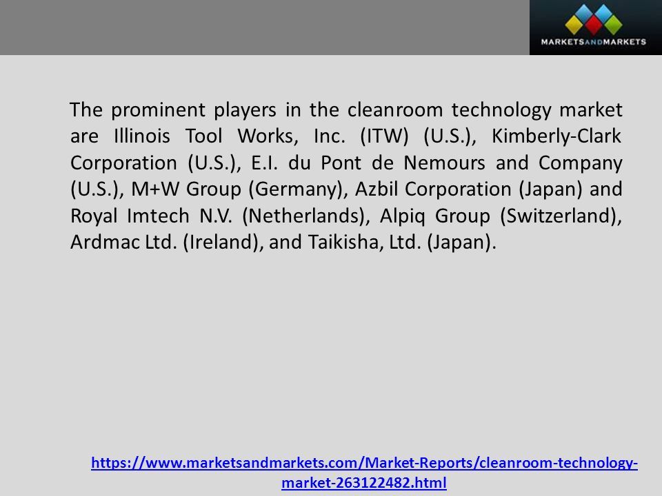 market html The prominent players in the cleanroom technology market are Illinois Tool Works, Inc.