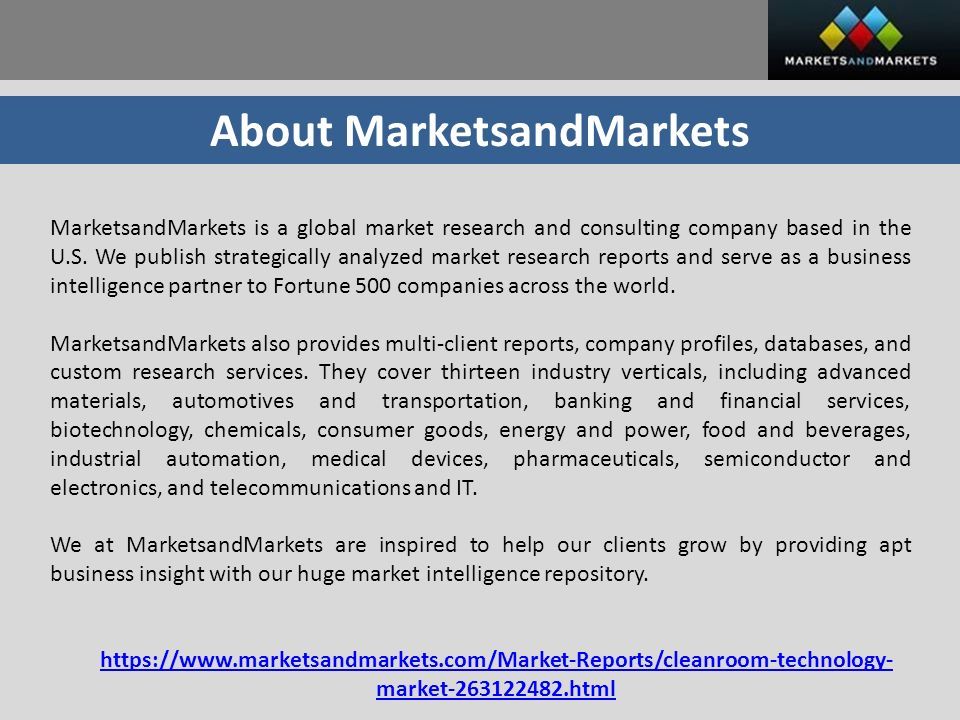 About MarketsandMarkets MarketsandMarkets is a global market research and consulting company based in the U.S.