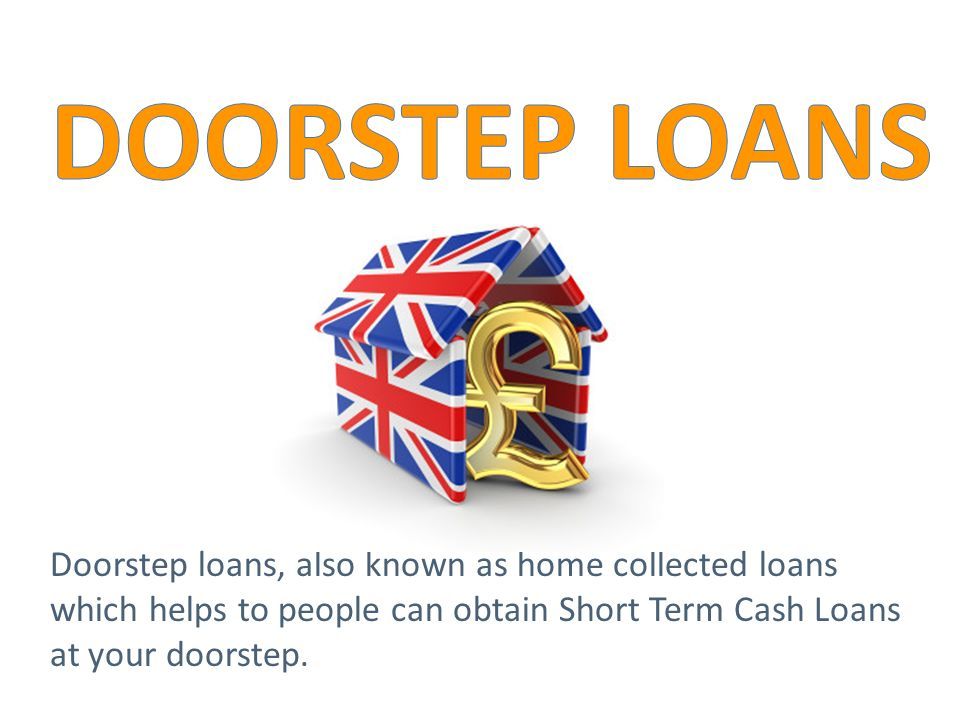 Doorstep Loans Avail Short Term Loans Online At Your Door Ppt