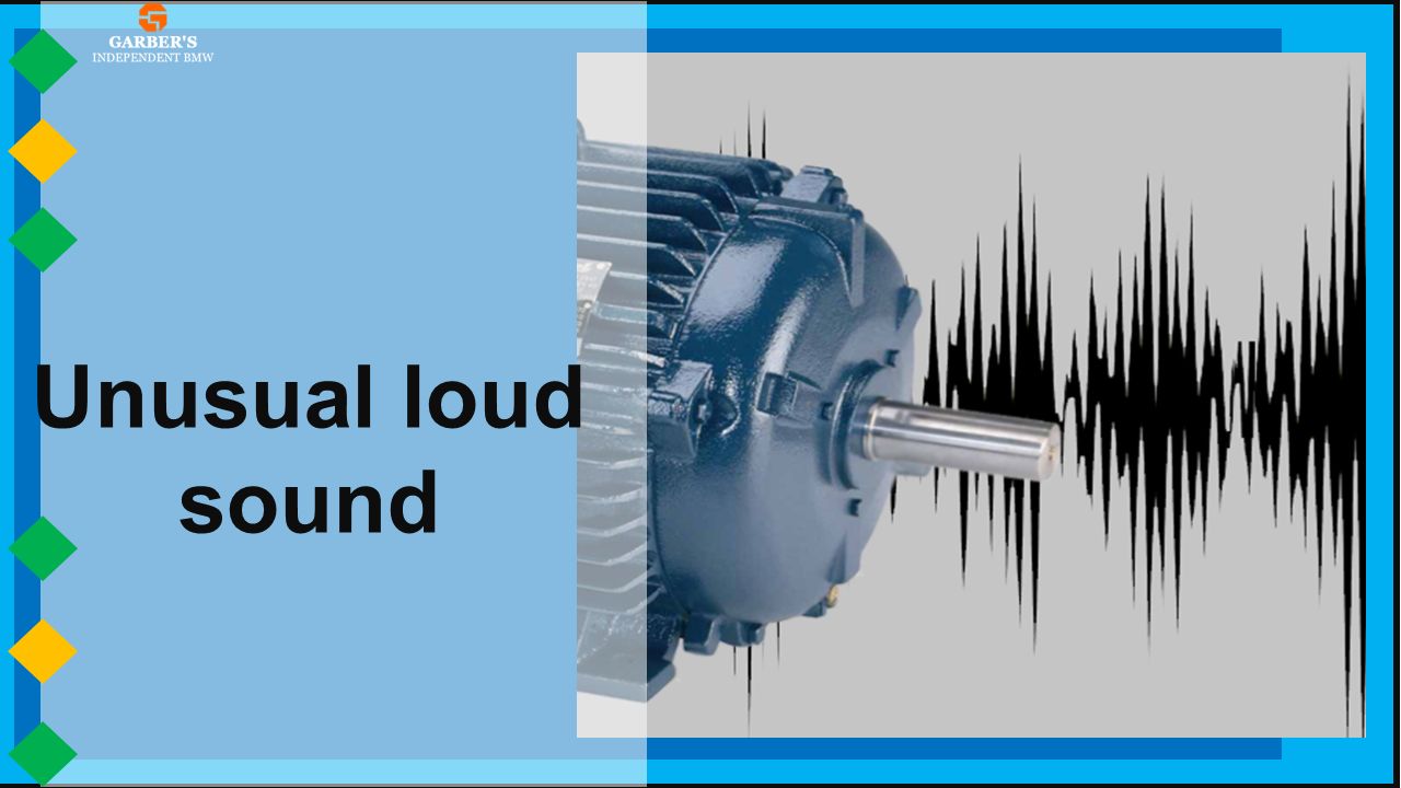Unusual loud sound