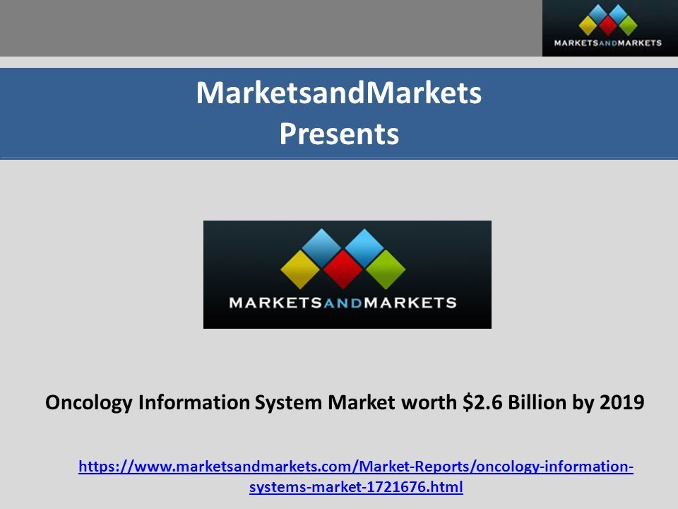 MarketsandMarkets Presents Oncology Information System Market worth $2.6 Billion by systems-market html