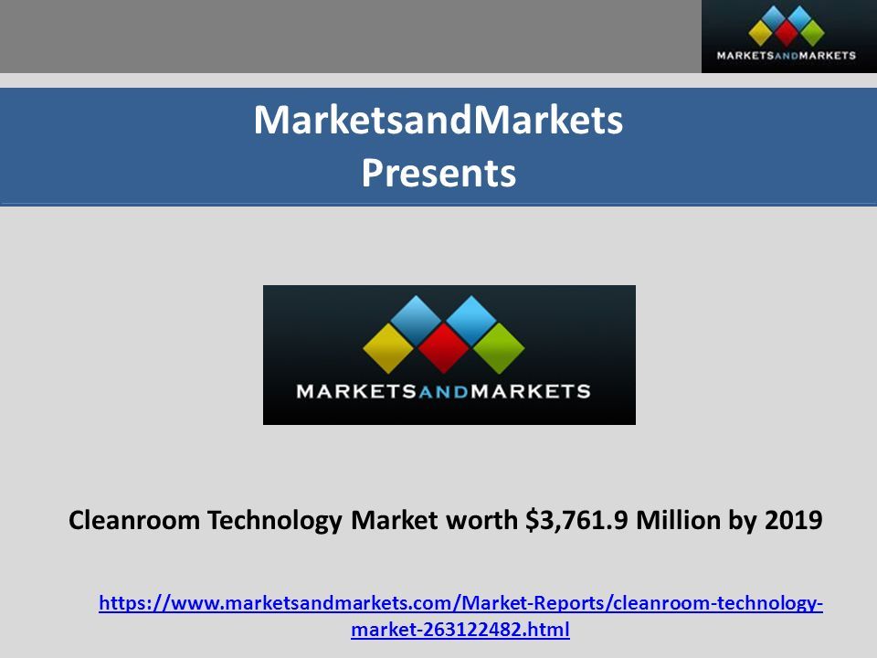 MarketsandMarkets Presents Cleanroom Technology Market worth $3,761.9 Million by market html