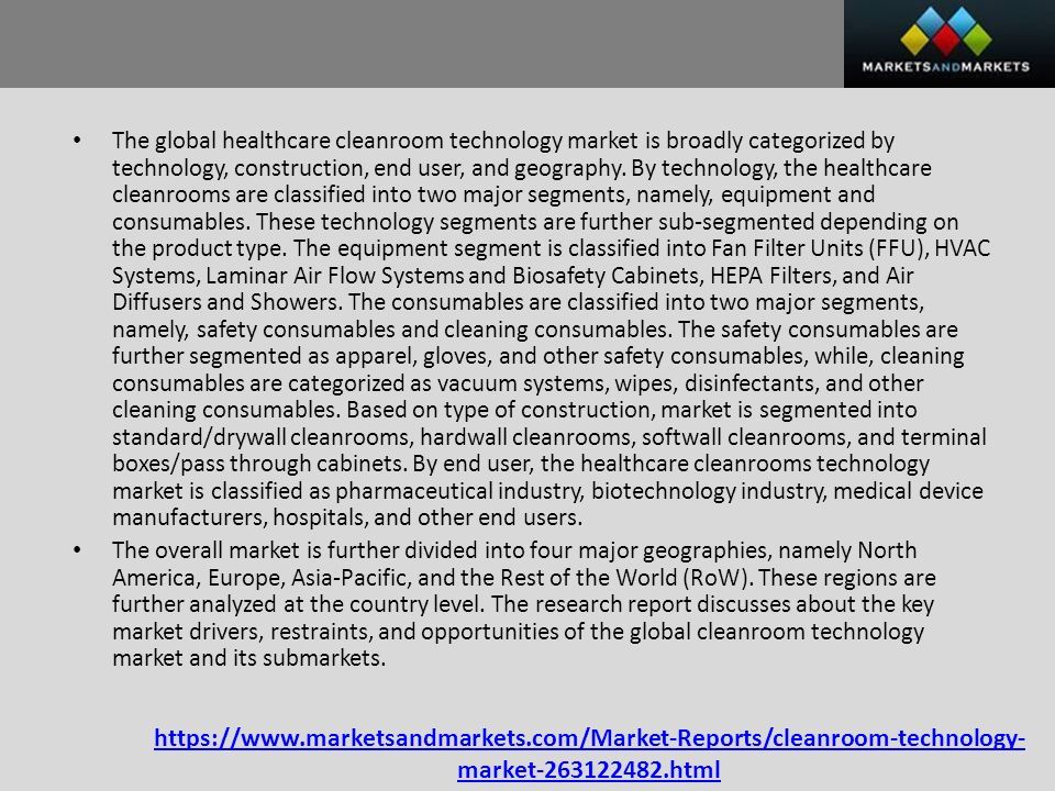 market html The global healthcare cleanroom technology market is broadly categorized by technology, construction, end user, and geography.