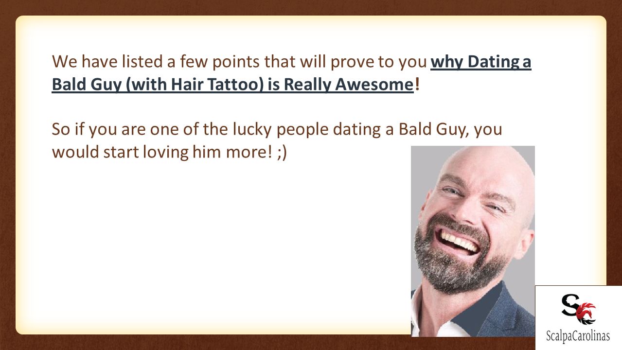 Why Dating a Bald Guy with Hair Tattoo is Really Awesome! - ppt download