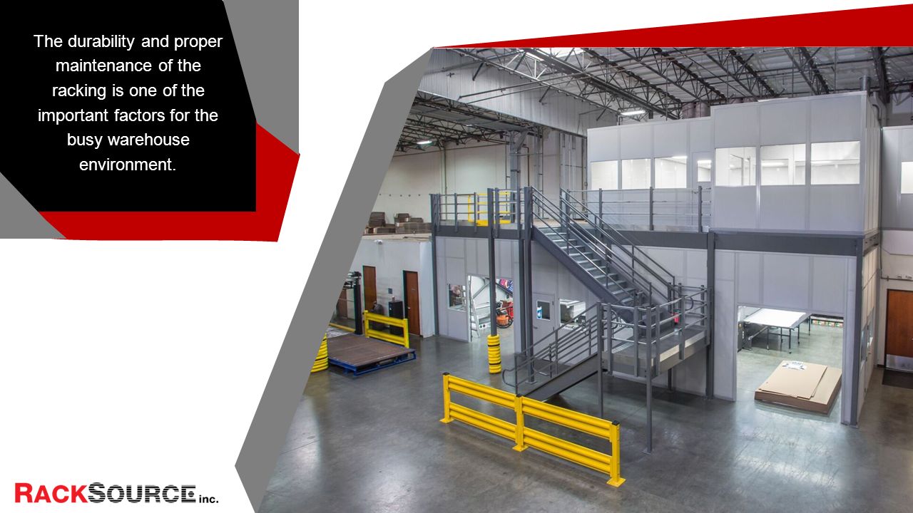The durability and proper maintenance of the racking is one of the important factors for the busy warehouse environment.