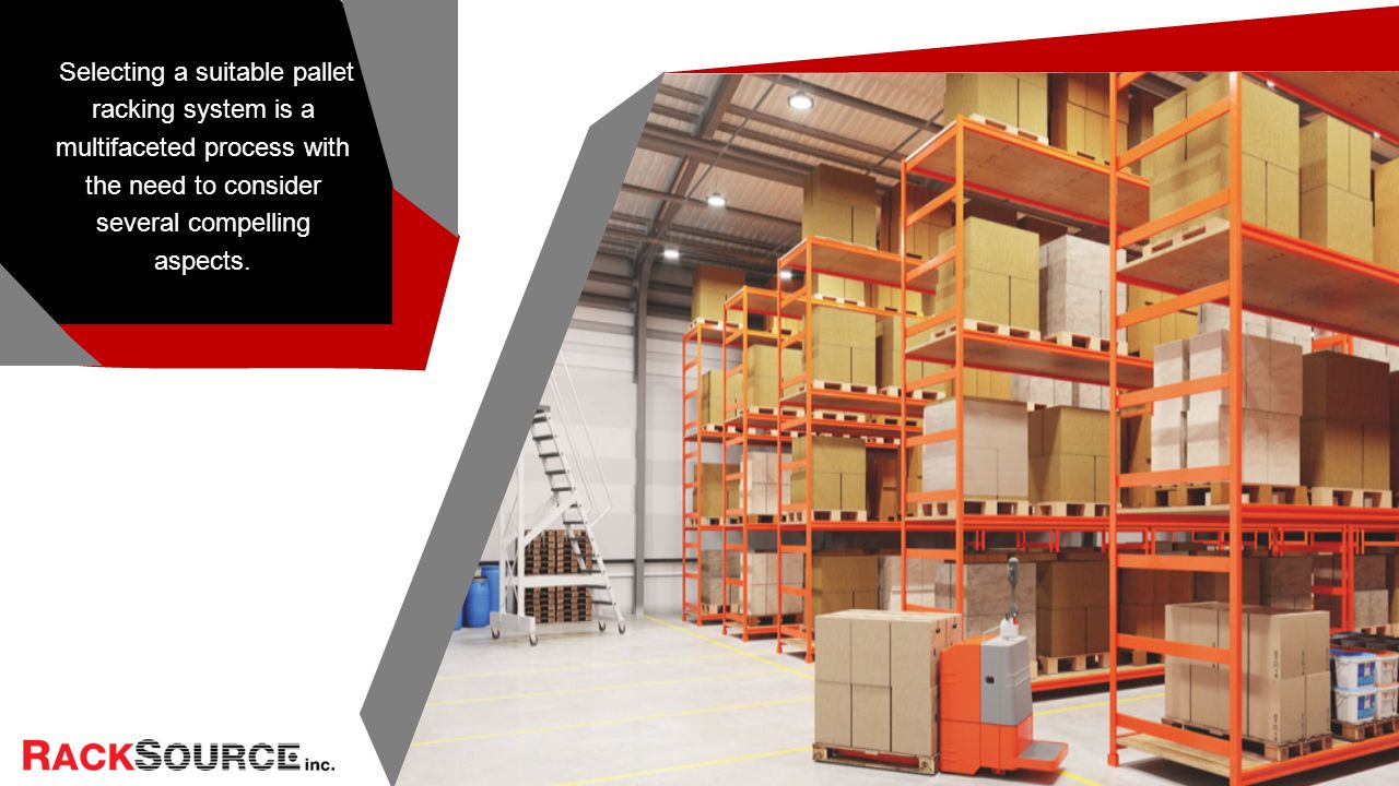 Selecting a suitable pallet racking system is a multifaceted process with the need to consider several compelling aspects.