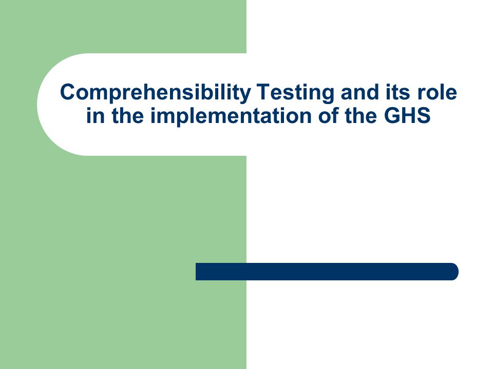 Comprehensibility Testing and its role in the implementation of the GHS