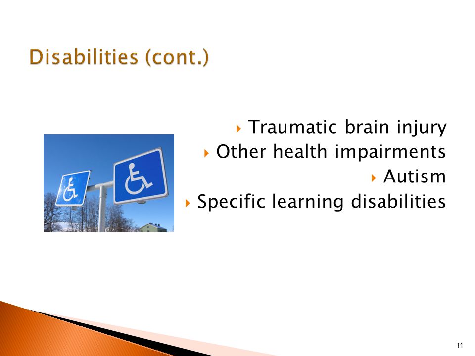  Traumatic brain injury  Other health impairments  Autism  Specific learning disabilities 11
