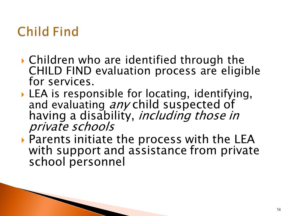  Children who are identified through the CHILD FIND evaluation process are eligible for services.