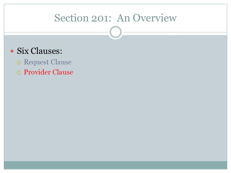 Section 201: An Overview Six Clauses:  Request Clause  Provider Clause