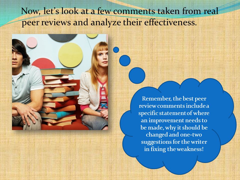 Now, let’s look at a few comments taken from real peer reviews and analyze their effectiveness.
