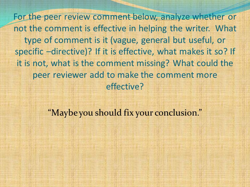 For the peer review comment below, analyze whether or not the comment is effective in helping the writer.