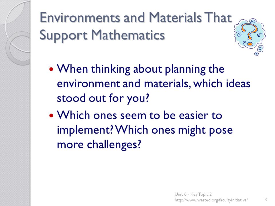 Environments and Materials That Support Mathematics When thinking about planning the environment and materials, which ideas stood out for you.