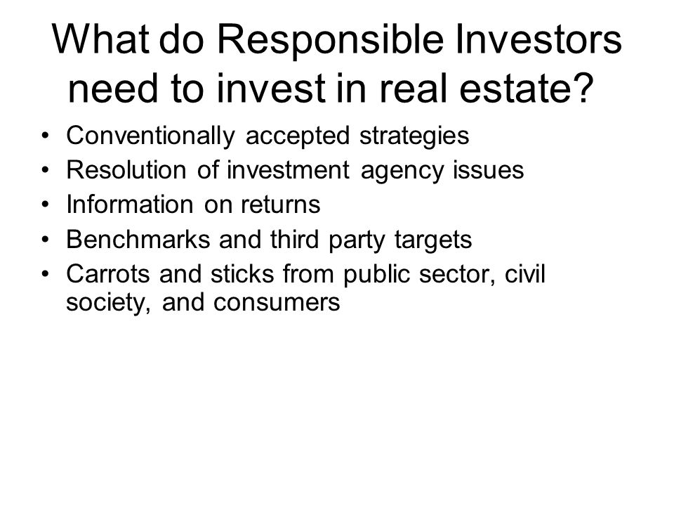 What do Responsible Investors need to invest in real estate.