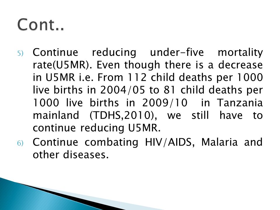 5) Continue reducing under-five mortality rate(U5MR).
