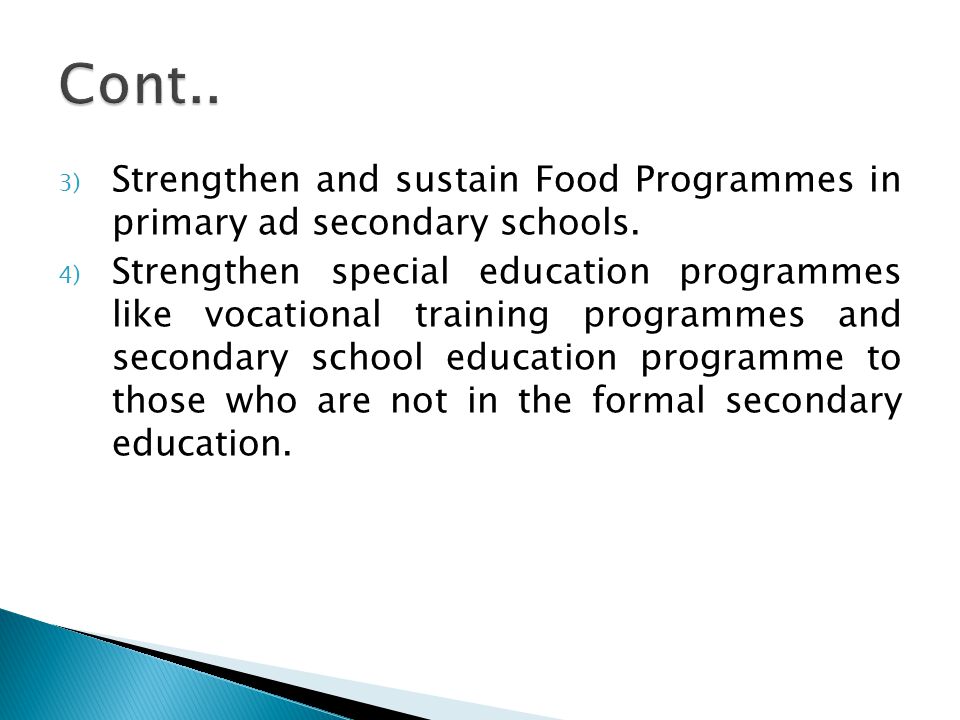 3) Strengthen and sustain Food Programmes in primary ad secondary schools.