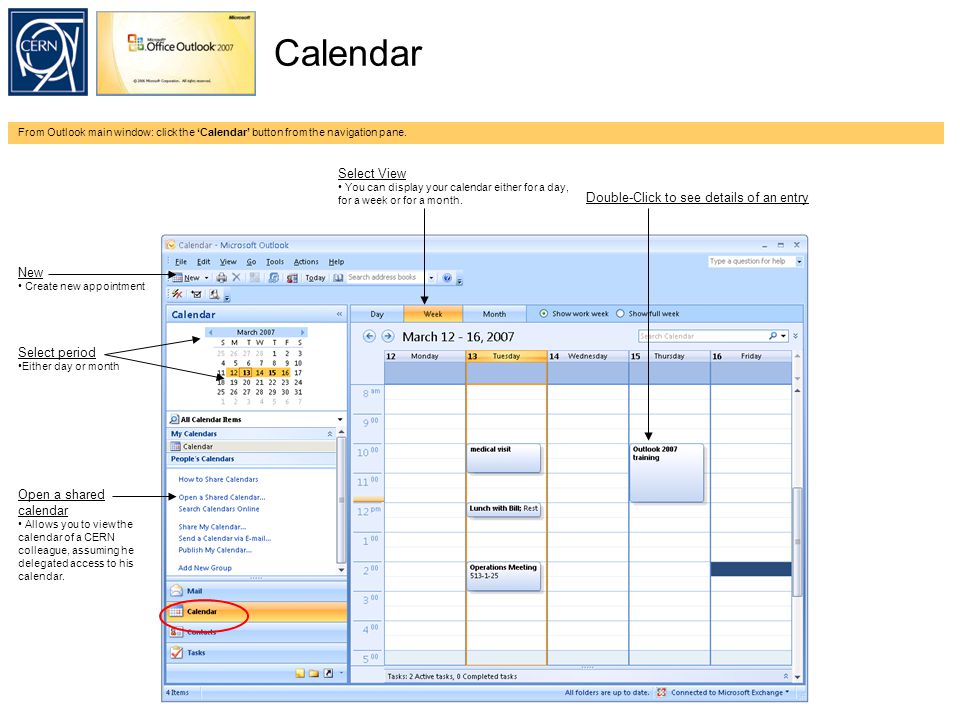 Calendar From Outlook main window: click the ‘Calendar’ button from the navigation pane.
