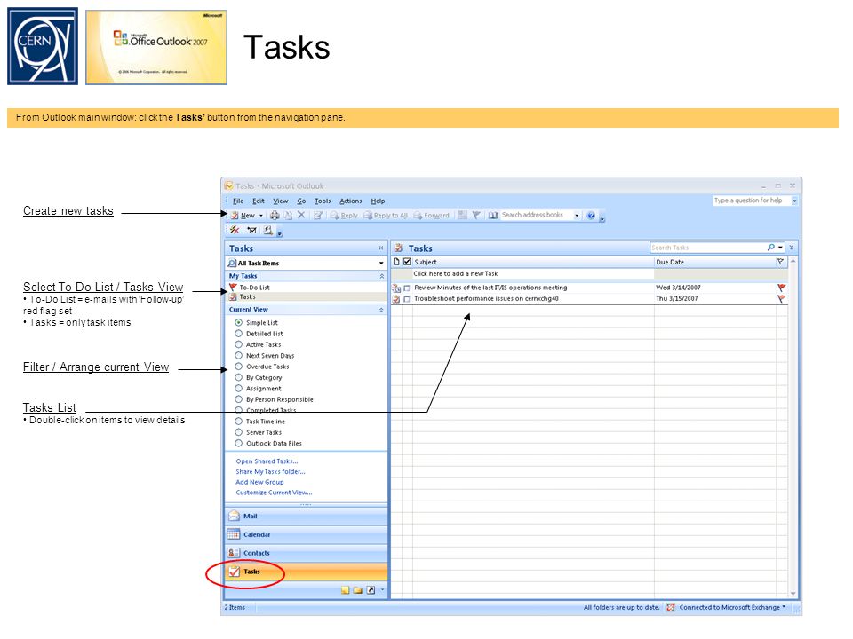 Tasks From Outlook main window: click the Tasks’ button from the navigation pane.