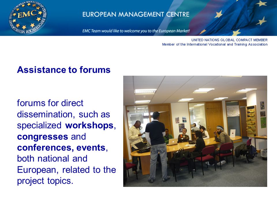 Assistance to forums forums for direct dissemination, such as specialized workshops, congresses and conferences, events, both national and European, related to the project topics.